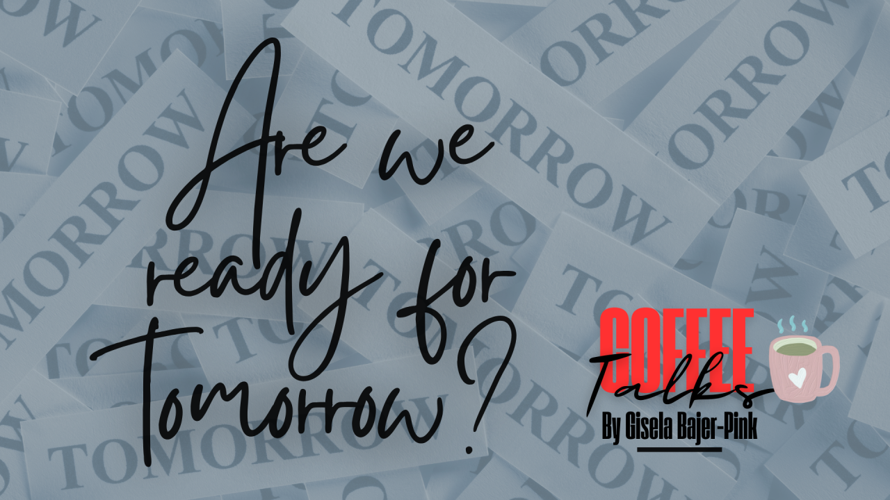 Are we ready for tomorrow?